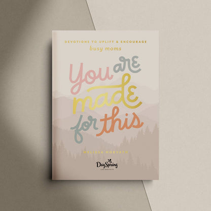 You Are Made For This: Devotions To Uplift &amp; Encourage Moms