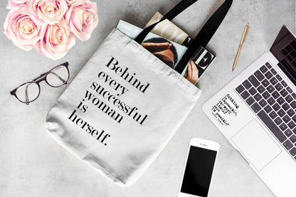 Behind Every Successful Woman is Herself Tote Bag